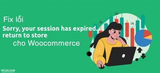 Sửa lỗi Sorry, your session has expired. return to store trong Woocommerce